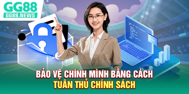 Chính sách bảo mật GG88 bảo vệ thông tin 100% Bảo vệ chính mình bằng cách tuân thủ chính sách