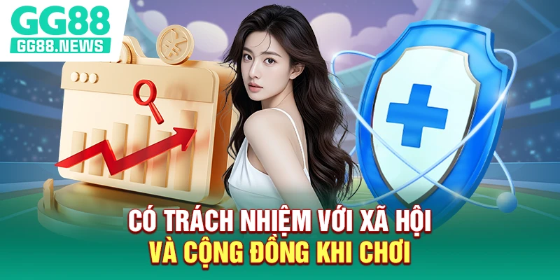 Có trách nhiệm với xã hội và cộng đồng khi chơi Có trách nhiệm với xã hội và cộng đồng khi chơi