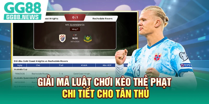 Giải mã luật chơi kèo thẻ phạt chi tiết cho tân thủ