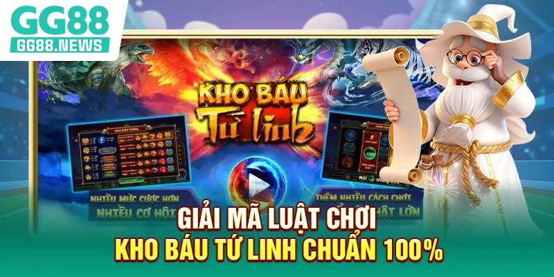 Giải mã luật chơi kho báu tứ linh chuẩn 100%