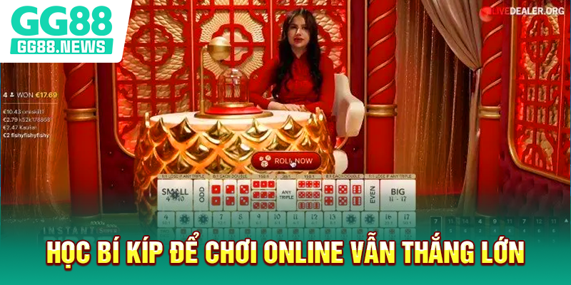 Học bí kíp để chơi online vẫn thắng lớn