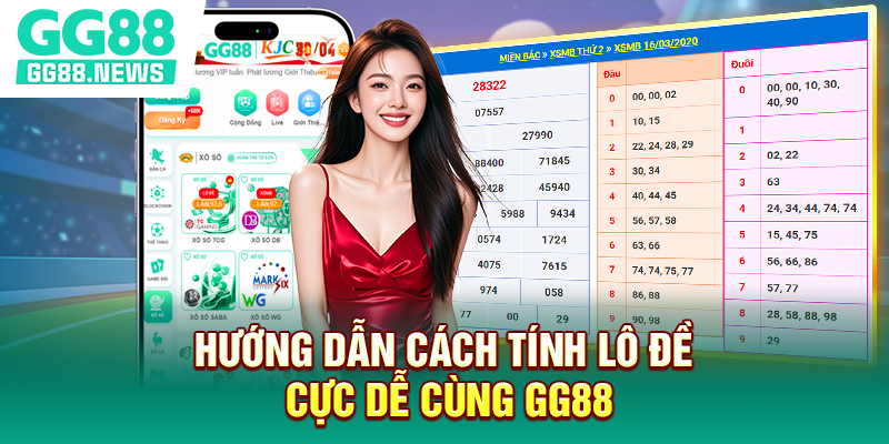 Hướng dẫn cách tính lô đề cực dễ cùng GG88 Hướng dẫn cách tính lô đề cực dễ cùng GG88