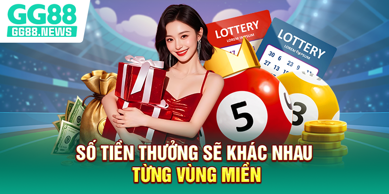 Số tiền thưởng sẽ khác nhau từng vùng miền Số tiền thưởng sẽ khác nhau từng vùng miền