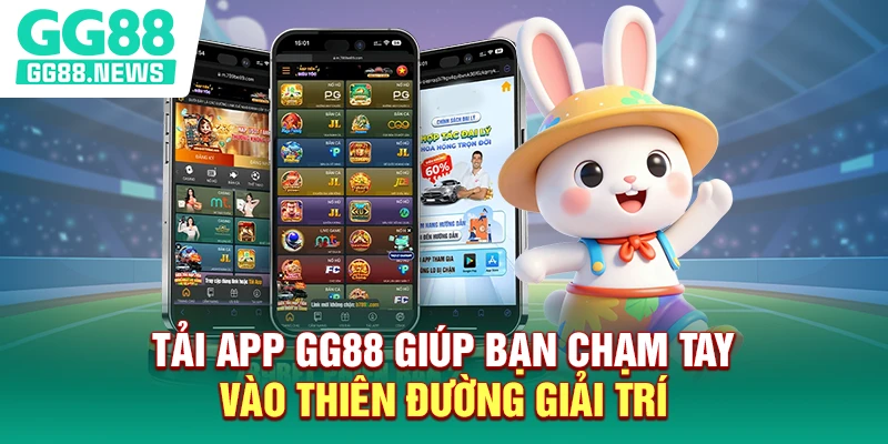 Tải app GG88 giúp bạn chạm tay vào thiên đường giải trí Tải app GG88 giúp bạn chạm tay vào thiên đường giải trí