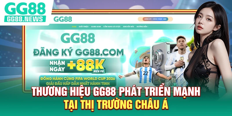 Thương hiệu GG88 phát triển mạnh tại thị trường châu Á Thương hiệu GG88 phát triển mạnh tại thị trường châu Á
