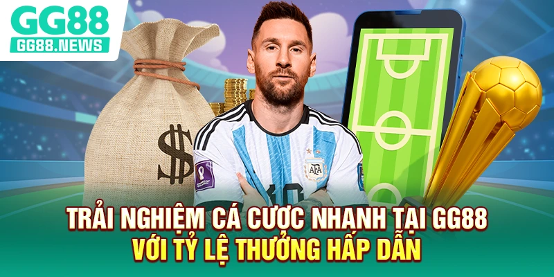Trải nghiệm cá cược nhanh tại GG88 với tỷ lệ thưởng hấp dẫn