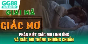 Phân Biệt Giấc Mơ Linh Ứng Và Giấc Mơ Thông Thường Chuẩn