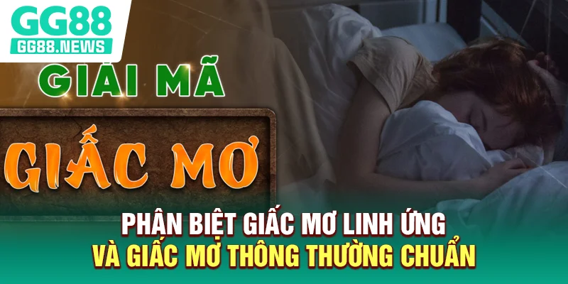 Phân Biệt Giấc Mơ Linh Ứng Và Giấc Mơ Thông Thường Chuẩn